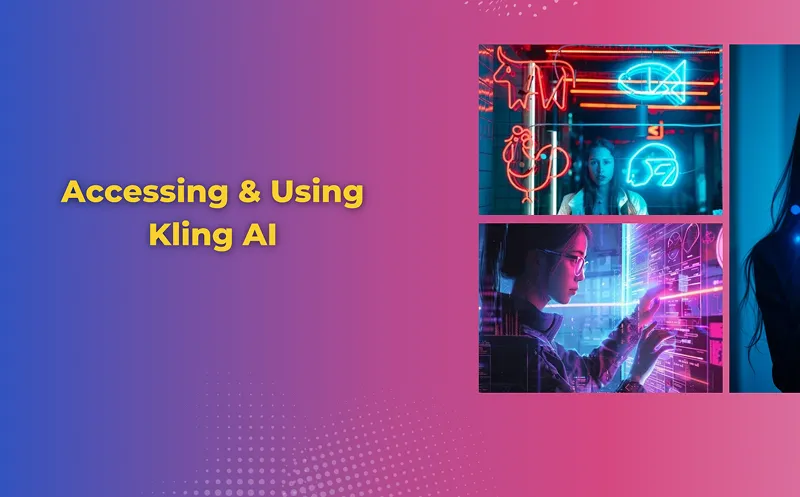Accessing Kling AI